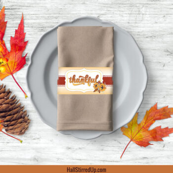 Why Be Grateful - Includes free Thanksgiving Napkin Rings