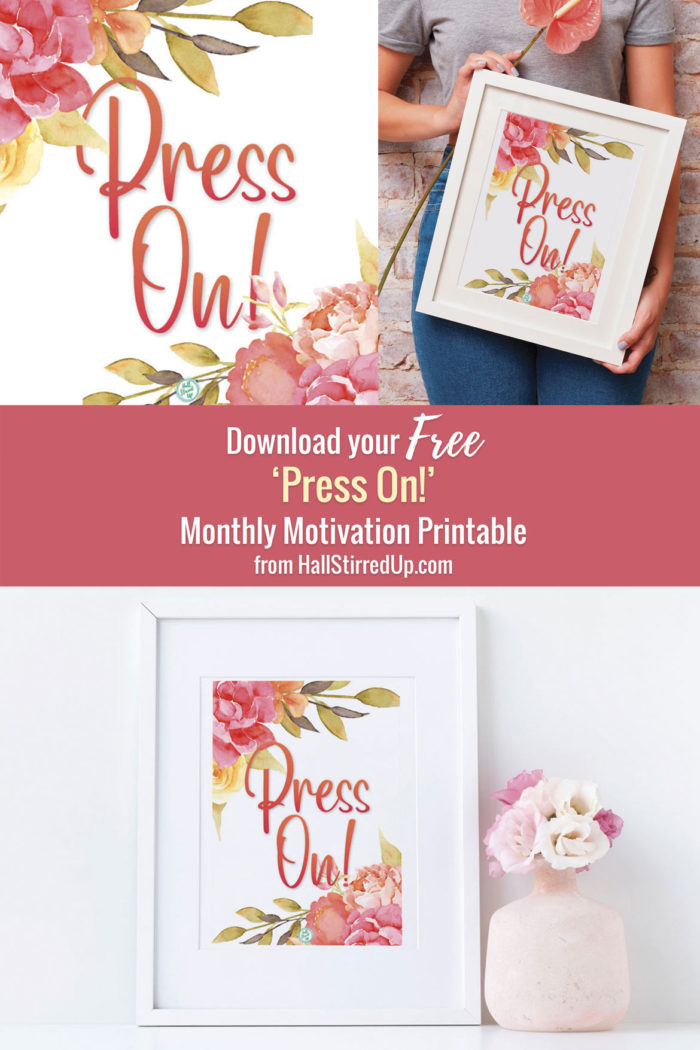 Press On! Monthly Motivation and printable - Hall Stirred Up