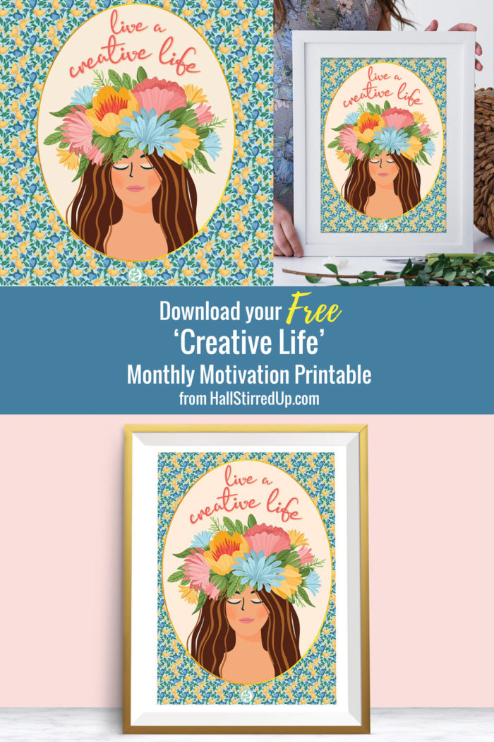 Live A Creative Life! Monthly Motivation Includes Free Printable - Hall 