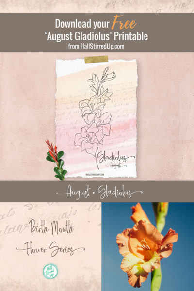 August's Birth Flower is the lovely Gladiolus! Includes printable